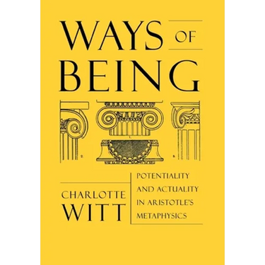 Ways of Being: Potentiality and Actuality in Aristotle's Metaphysics