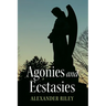 Agonies and Ecstasies