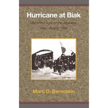 Hurricane at Biak: MacArthur Against the Japanese, May-August 1944