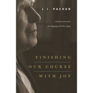 Finishing Our Course with Joy: Guidance from God for Engaging with Our Aging