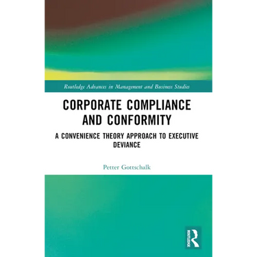 Corporate Compliance and Conformity: A Convenience Theory Approach to Executive Deviance
