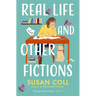 Real Life and Other Fictions
