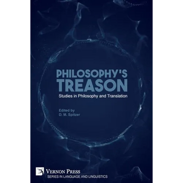 Philosophy's Treason: Studies in Philosophy and Translation