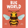 Bug World: Explore the Busy World of Bugs