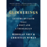Glimmerings: Letters on Faith Between a Poet and a Theologian