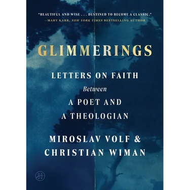 Glimmerings: Letters on Faith Between a Poet and a Theologian