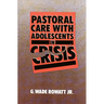 Pastoral Care with Adolescents in Crisis