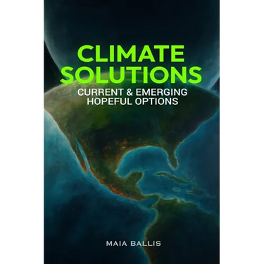Climate Solutions: Current & Emerging Hopeful Options