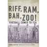 Riff, Ram, Bah, Zoo! Football Comes to Tcu