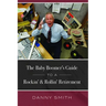 The Baby Boomer's Guide to a Rockin' & Rollin' Retirement