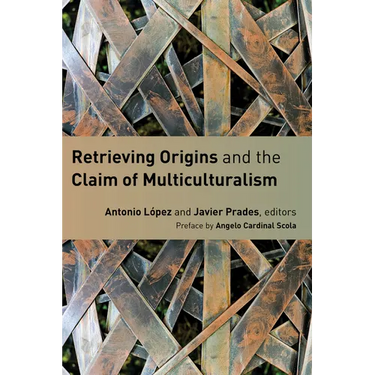 Retrieving Origins and the Claim of Multiculturalism