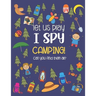Let Us Play I Spy Camping!: A Fun Activity Picture Guessing Game Coloring Book for Kids Ages 2-5 Year Old's Camping Theme