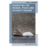 Narrating the Women, Peace and Security Agenda: Logics of Global Governance