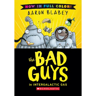 The Bad Guys in Intergalactic Gas (Bad Guys #5 Color Edition)
