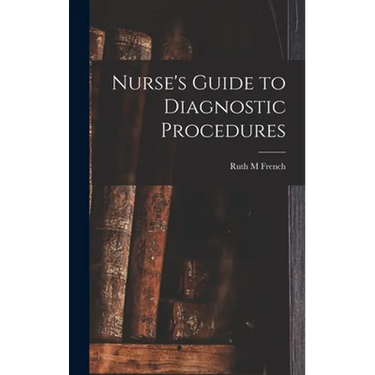 Nurse's Guide to Diagnostic Procedures