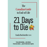 21 Days to Die: The Canadian Guide to End of Life
