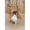 Bird Dog Days, Wingshooting Ways: Archibald Rutledge's Tales of Upland Hunting