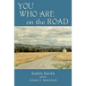 YOU WHO ARE on the ROAD