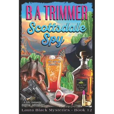 Scottsdale Spy: a fun, romantic, thrilling, adventure...