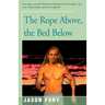 The Rope Above, the Bed Below