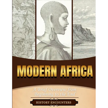 Modern Africa: A Brief Overview from Beginning to the End