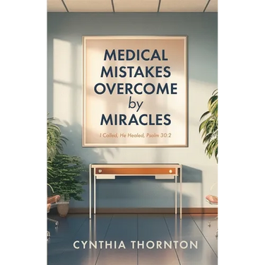 Medical Mistakes Overcome by Miracles