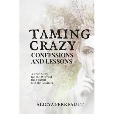 Taming Crazy: Confessions and Lessons
