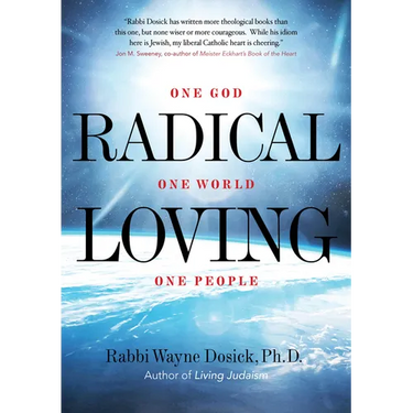 Radical Loving: One God, One World, One People
