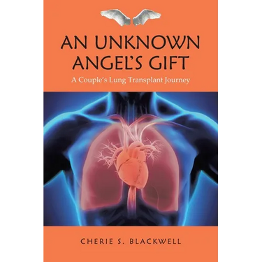 An Unknown Angel's Gift: A Couple's Lung Transplant Journey