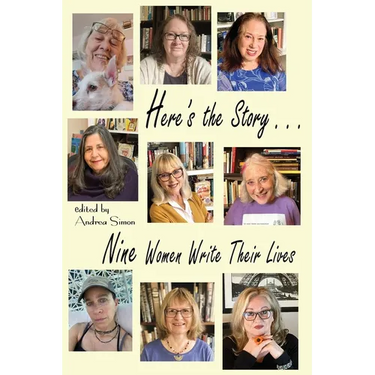Here's the Story . . . Nine Women Write Their Lives