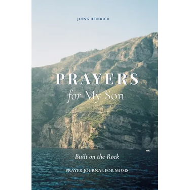 Prayers for my Son: Built on the Rock
