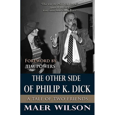 The Other Side of Philip K. Dick: A Tale of Two Friends