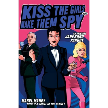 Kiss the Girls and Make Them Spy: An Original Jane Bond Parody