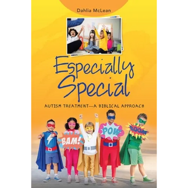 Especially Special: Autism Treatment-A Biblical Approach