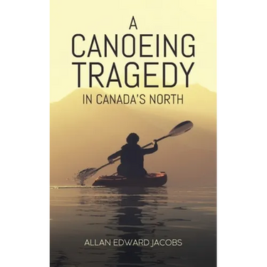 A Canoeing Tragedy in Canada's North
