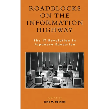 Roadblocks on the Information Highway: The It Revolution in Japanese Education