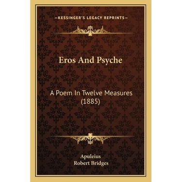 Eros and Psyche: A Poem in Twelve Measures (1885)