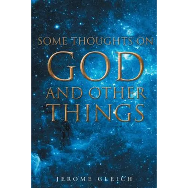 Some Thoughts on God and Other Things