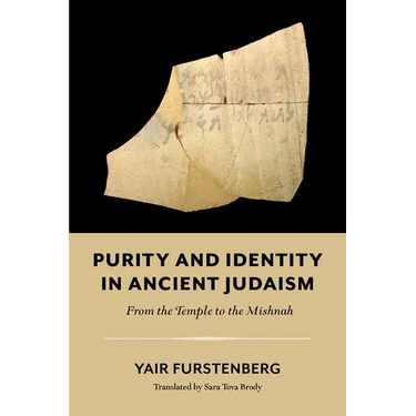 Purity and Identity in Ancient Judaism: From the Temple to the Mishnah