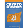 Crypto Revolution: Your Guide to the Future of Money
