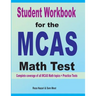 Student Workbook for the MCAS Math Test: Complete coverage of all MCAS Math topics + Practice Tests