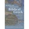 Reading and Pronouncing Biblical Greek: Historical Pronunciation Versus Erasmian