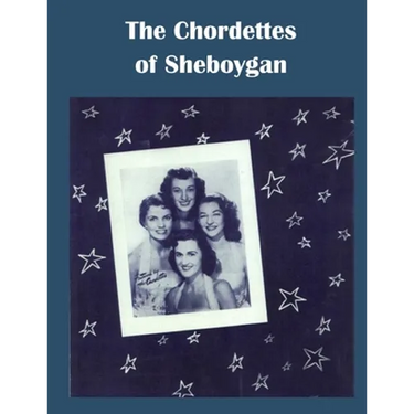 The Chordettes from Sheboygan: Mr. Sandman, Send Me a Dream