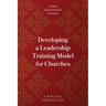 Developing a Leadership Training Model for Churches: A Biblical Perspective