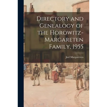 Directory and Genealogy of the Horowitz-Margareten Family, 1955