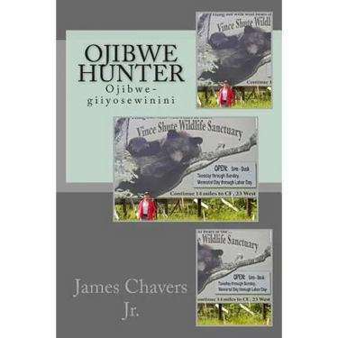 Ojibwe Hunter: Ojibwe-giiyosewinini