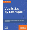 Vue.js 2.x by Example