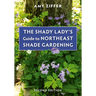 The Shady Lady's Guide to Northeast Shade Gardening