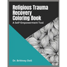 Religious Trauma Recovery Coloring Book: A Self-Empowerment Tool