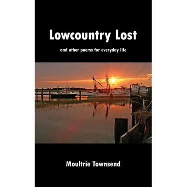 Lowcountry Lost: and other poems for everyday life